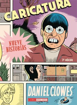CARICATURA : NUEVE HISTORIAS | 9788478337118 | CLOWES, DANIEL | Librería Castillón - Comprar libros online Aragón, Barbastro