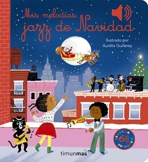 Mis melodías jazz de Navidad | 9788408287513 | Guillerey, Aurélie | Librería Castillón - Comprar libros online Aragón, Barbastro