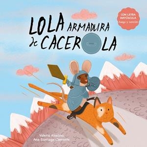 Lola armadura de cacerola | 9788412774177 | Kiselova, Valeria | Librería Castillón - Comprar libros online Aragón, Barbastro