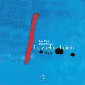 La vuelta al cielo | 9788410346253 | Miró, Joan / Pennac, Daniel | Librería Castillón - Comprar libros online Aragón, Barbastro
