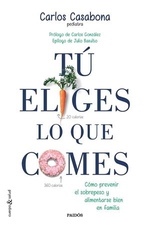 Tú eliges lo que comes | 9788449331831 | Casabona, Carlos | Librería Castillón - Comprar libros online Aragón, Barbastro