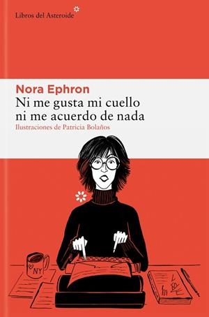 Ni me gusta mi cuello ni me acuerdo de nada | 9788410178229 | Ephron, Nora | Librería Castillón - Comprar libros online Aragón, Barbastro