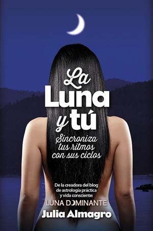 La luna y tú | 9788416002467 | Almagro Padilla, Julia | Librería Castillón - Comprar libros online Aragón, Barbastro