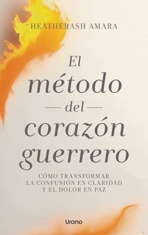 El método del corazón guerrero | 9788417694142 | Amara, HeatherAsh | Librería Castillón - Comprar libros online Aragón, Barbastro