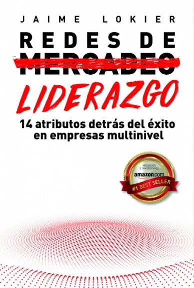Redes de Liderazgo: 14 atributos detrás del éxito en redes de mercadeo | 9781976761126 | Lokier, Jaime | Librería Castillón - Comprar libros online Aragón, Barbastro