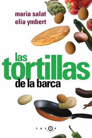 TORTILLAS DE LA BARCA, LAS | 9788496599024 | SALAT, MARIA; YMBERT, ELIA | Librería Castillón - Comprar libros online Aragón, Barbastro