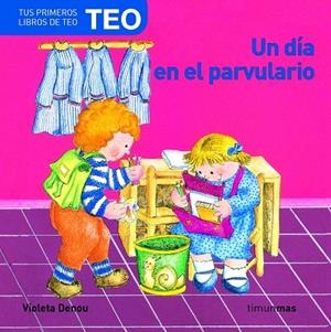 UN DIA EN EL PARVULARIO - PRIMEROS LIBROS DE TEO | 9788408066965 | DENOU, VIOLETA | Librería Castillón - Comprar libros online Aragón, Barbastro
