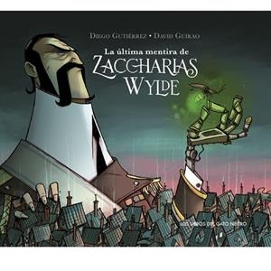 LA ÚLTIMA MENTIRA DE ZACCHARIAS WYLDE | 9788412890167 | Gutiérrez, Diego | Librería Castillón - Comprar libros online Aragón, Barbastro