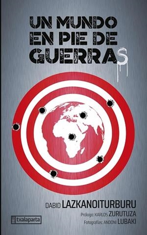 Un mundo en pie de guerras | 9788410246201 | Lazkanoiturburu Egaña, Dabid | Librería Castillón - Comprar libros online Aragón, Barbastro