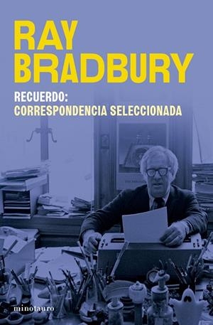Recuerdo: correspondencia seleccionada de Ray Bradbury | 9788445017302 | Bradbury, Ray | Librería Castillón - Comprar libros online Aragón, Barbastro