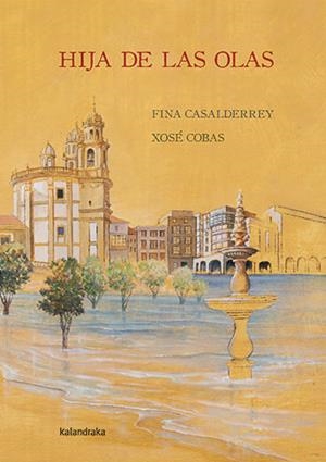 Hija de las olas | 9788413433448 | Casalderrey, Fina | Librería Castillón - Comprar libros online Aragón, Barbastro