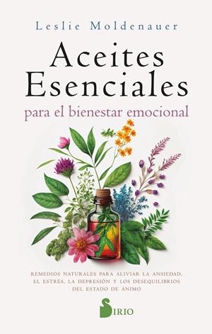 ACEITES ESENCIALES PARA EL BIENESTAR EMOCIONAL | 9788419685056 | Moldenauer, Leslie | Librería Castillón - Comprar libros online Aragón, Barbastro