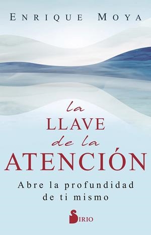 LA LLAVE DE LA ATENCIÓN | 9788419105615 | Moya, Enrique | Librería Castillón - Comprar libros online Aragón, Barbastro