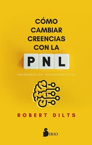 Cómo cambiar creencias con PNL | 9788419685858 | Dilts, Robert | Librería Castillón - Comprar libros online Aragón, Barbastro