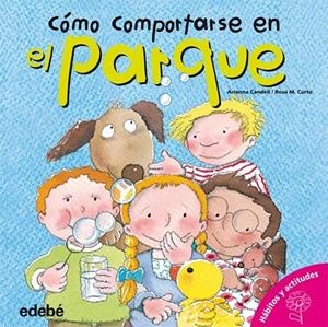COMO COMPORTARSE EN EL PARQUE | 9788423678778 | CANDELL VILARDAGA, ARIANNA | Librería Castillón - Comprar libros online Aragón, Barbastro