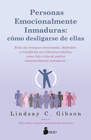 Personas emocionalmente inmaduras: cómo desligarse de ellas | 9788419685797 | C. Gibson, Lindsay | Librería Castillón - Comprar libros online Aragón, Barbastro
