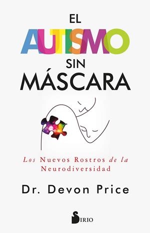 El autismo sin máscara | 9788419685872 | Price, Dr. Devon | Librería Castillón - Comprar libros online Aragón, Barbastro