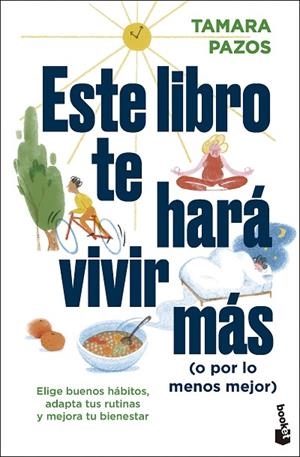 Este libro te hará vivir más (o por lo menos mejor) | 9788408297543 | Pazos, Tamara | Librería Castillón - Comprar libros online Aragón, Barbastro