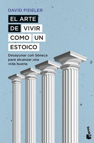 El arte de vivir como un estoico | 9788408297536 | Fideler, David | Librería Castillón - Comprar libros online Aragón, Barbastro