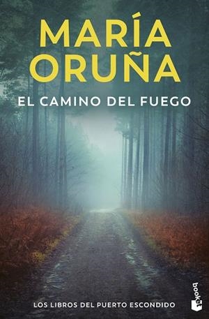El camino del fuego (Los libros del Puerto Escondido) | 9788423366651 | Oruña, María | Librería Castillón - Comprar libros online Aragón, Barbastro