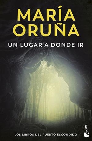 Un lugar a donde ir (Los libros del Puerto Escondido) | 9788423366620 | Oruña, María | Librería Castillón - Comprar libros online Aragón, Barbastro