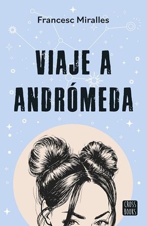 Viaje a Andrómeda | 9788408297789 | Miralles, Francesc | Librería Castillón - Comprar libros online Aragón, Barbastro