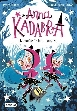 Anna Kadabra 15. La noche de la impostora | 9788408297901 | Mañas, Pedro/Sierra Listón, David | Librería Castillón - Comprar libros online Aragón, Barbastro