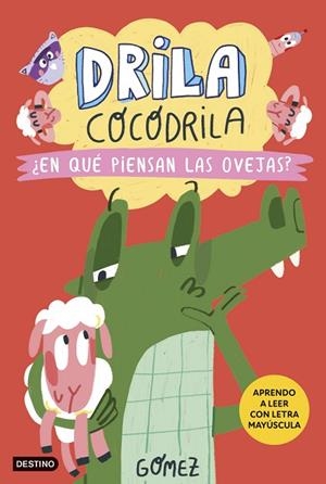 Drila Cocodrila 7. ¿En qué piensan las ovejas? | 9788408297390 | Gómez | Librería Castillón - Comprar libros online Aragón, Barbastro