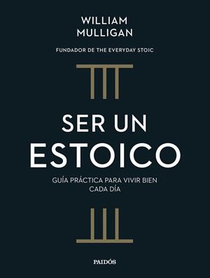 Ser un estoico | 9788449343216 | Mulligan, William | Librería Castillón - Comprar libros online Aragón, Barbastro