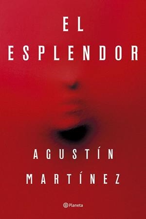 El Esplendor | 9788408297321 | Martínez, Agustín | Librería Castillón - Comprar libros online Aragón, Barbastro