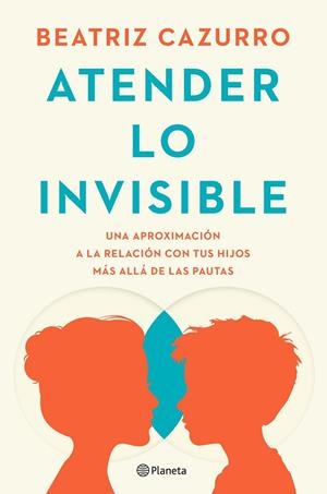 Atender lo invisible | 9788408297994 | Cazurro, Beatriz | Librería Castillón - Comprar libros online Aragón, Barbastro