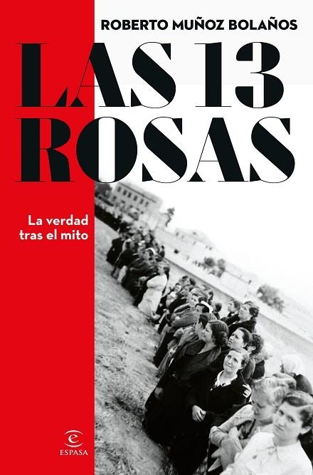 Las 13 Rosas. La verdad tras el mito | 9788467066869 | Muñoz Bolaños, Roberto | Librería Castillón - Comprar libros online Aragón, Barbastro