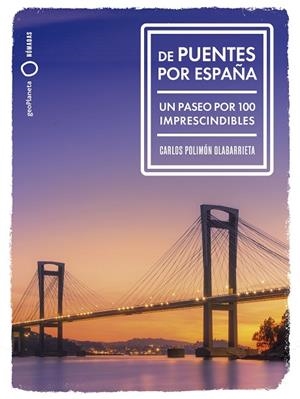 De puentes por España | 9788408291992 | Polimón, Carlos | Librería Castillón - Comprar libros online Aragón, Barbastro