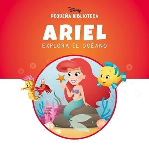 Pequeña Biblioteca Disney. Ariel explora el océano | 9788410029866 | Disney | Librería Castillón - Comprar libros online Aragón, Barbastro