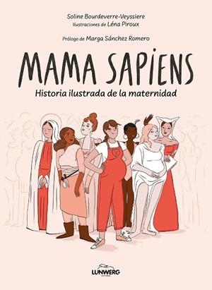Mama Sapiens | 9788410378346 | Bourdeverre-Veyssière, Soline/Piroux, Léna | Librería Castillón - Comprar libros online Aragón, Barbastro