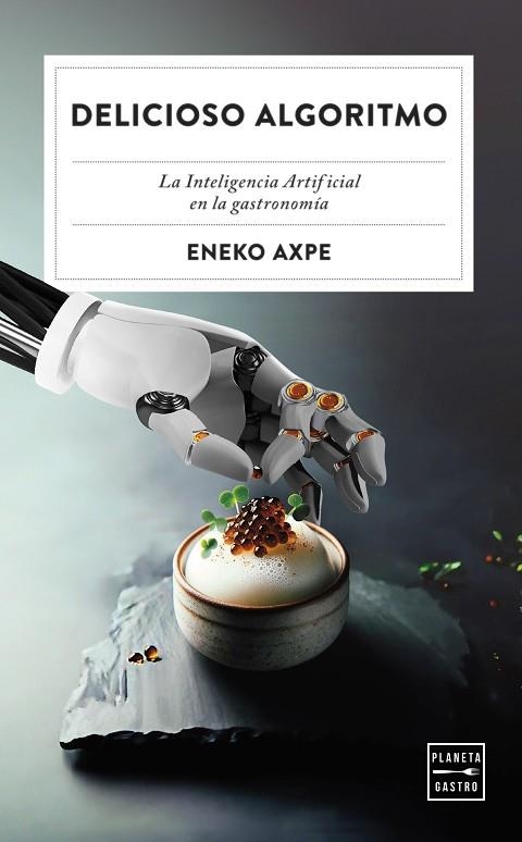 Delicioso algoritmo | 9788408297673 | Axpe, Eneko | Librería Castillón - Comprar libros online Aragón, Barbastro