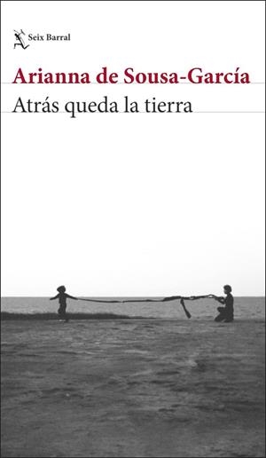 Atrás queda la tierra | 9788432244247 | Sousa-García, Arianna de | Librería Castillón - Comprar libros online Aragón, Barbastro