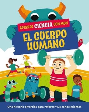 Aprende ciencia con Mon. El cuerpo humano | 9788408294825 | Mason, Paul | Librería Castillón - Comprar libros online Aragón, Barbastro
