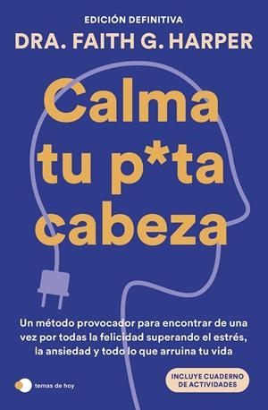 Calma tu puta cabeza (edición definitiva) | 9788410293359 | Dra. Faith G. Harper | Librería Castillón - Comprar libros online Aragón, Barbastro