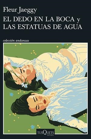 El dedo en la boca y Las estatuas de agua | 9788411075558 | Jaeggy, Fleur | Librería Castillón - Comprar libros online Aragón, Barbastro
