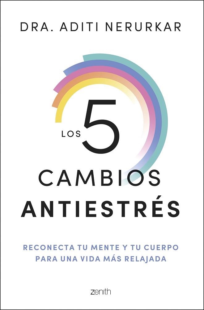 Los 5 cambios antiestrés | 9788408296621 | Dra. Aditi Nerurkar | Librería Castillón - Comprar libros online Aragón, Barbastro
