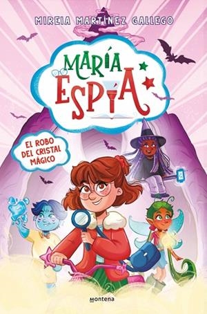 María Espía 1 - El robo del cristal mágico | 9788410395787 | Martínez Gallego, Mireia | Librería Castillón - Comprar libros online Aragón, Barbastro