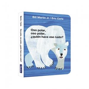 Oso polar, oso polar, ¿quién hace ese ruido? (Colección Eric Carle) | 9788448869564 | Martin Jr., Bill/Carle, Eric | Librería Castillón - Comprar libros online Aragón, Barbastro