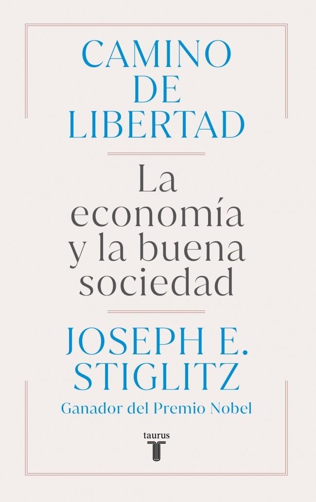 Camino de libertad | 9788430627165 | Stiglitz, Joseph E. | Librería Castillón - Comprar libros online Aragón, Barbastro