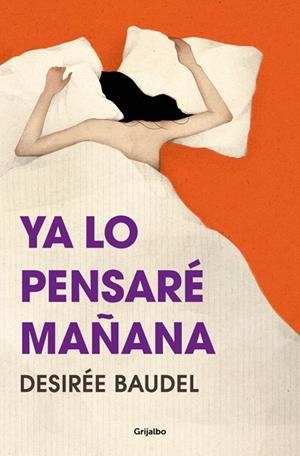 Ya lo pensaré mañana | 9788425369087 | Baudel, Desirée | Librería Castillón - Comprar libros online Aragón, Barbastro