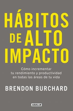 Hábitos de alto impacto | 9788403525320 | Burchard, Brendon | Librería Castillón - Comprar libros online Aragón, Barbastro