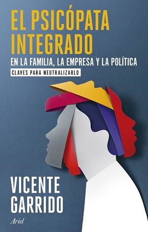 El psicópata integrado en la familia, la empresa y la política | 9788434437920 | Garrido, Vicente | Librería Castillón - Comprar libros online Aragón, Barbastro