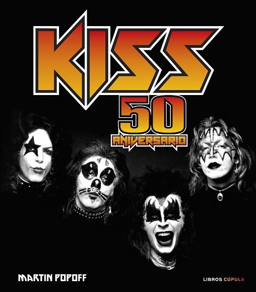 Kiss. 50 aniversario | 9788448041298 | Popoff, Martin | Librería Castillón - Comprar libros online Aragón, Barbastro