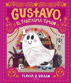 Gustavo, el fantasma tímido | 9788414025574 | Drago, Flavia Z. | Librería Castillón - Comprar libros online Aragón, Barbastro