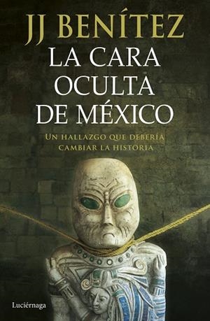 La cara oculta de México | 9788419996428 | Benítez, J. J. | Librería Castillón - Comprar libros online Aragón, Barbastro